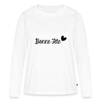 BONNE FÊTE. FÊTE DES MÈRES. FÊTE DES PÈRES. FÊTE - T-shirt manches longues Premium bio Femme - blanc - Devant - Julia (174cm)