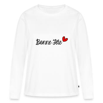 BONNE FÊTE. FÊTE DES MÈRES. FÊTE DES PÈRES. FÊTE - T-shirt manches longues Premium bio Femme - blanc - Devant - Julia (174cm)