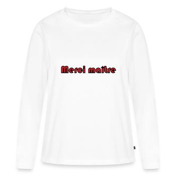 MAÎTRE. MERCI. MERCI MAÎTRE. MAITRE. CADEAU MAÎTRE - T-shirt manches longues Premium bio Femme - blanc - Devant - Julia (174cm)