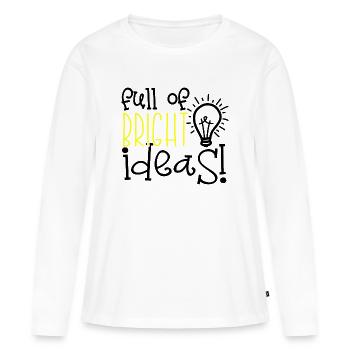 Full Bright Ideas Ideen Idee Kreativ - Frauen Premium Bio Langarmshirt - Weiß - Vorne - Julia (174cm)
