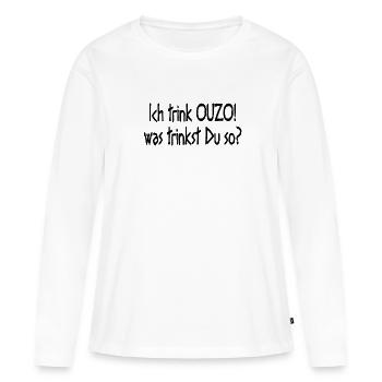 Ich trink OUZO was trinkst Du so Trinkspruch - Frauen Premium Bio Langarmshirt - Weiß - Vorne - Julia (174cm)