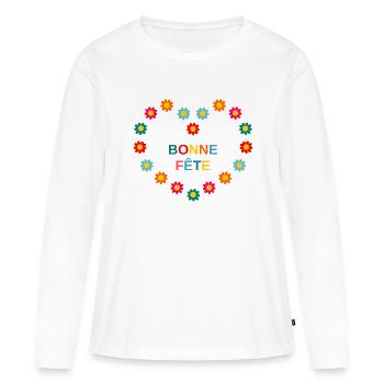 BONNE FÊTE. FÊTE DES MÈRES. FÊTE DES PÈRES. FÊTE - T-shirt manches longues Premium bio Femme - blanc - Devant - Julia (174cm)