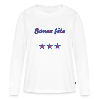 BONNE FÊTE. FÊTE DES MÈRES. FÊTE DES PÈRES. FÊTE - T-shirt manches longues Premium bio Femme - blanc - Devant - Julia (174cm)
