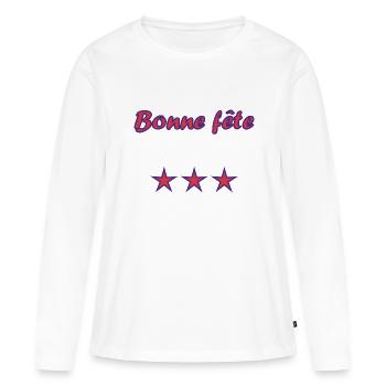 BONNE FÊTE. FÊTE DES MÈRES. FÊTE DES PÈRES. FÊTE - T-shirt manches longues Premium bio Femme - blanc - Devant - Julia (174cm)