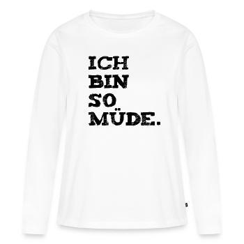 Je suis si fatigué / Je suis si fatigué - T-shirt manches longues Premium bio Femme - blanc - Devant - Julia (174cm)