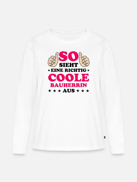 Bauherrin Geschenk Lustiger Spruch Hausbau Bauherr - Frauen Premium Bio Langarmshirt - Weiß