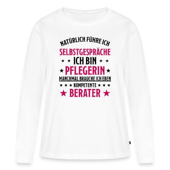 Pflegerin Pflege Lustiger Spruch Krank Geschenk - Frauen Premium Bio Langarmshirt - Weiß - Vorne - Julia (174cm)