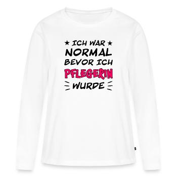 Pflegerin Pflege Lustiger Spruch Krank Geschenk - Frauen Premium Bio Langarmshirt - Weiß - Vorne - Julia (174cm)