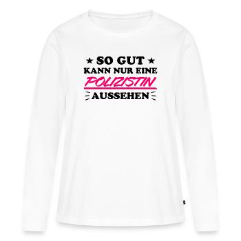 Polizistin Lustige Spruch Polizei Sprüche Geschenk - Frauen Premium Bio Langarmshirt - Weiß - Vorne - Julia (174cm)
