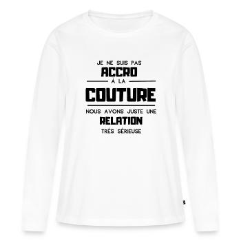 Cadeau humour couture coudre passion drôle - T-shirt manches longues Premium bio Femme - blanc - Devant - Julia (174cm)