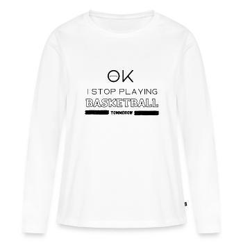 Gift basketball basketball funny sport passion - Women's Premium Organic Long Sleeve Shirt - white - Front - Julia (174cm)