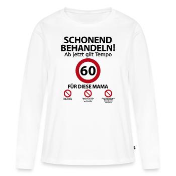 60 Geburtstag Mama Mutter Geburtstagsgeschenk - Frauen Premium Bio Langarmshirt - Weiß - Vorne - Julia (174cm)