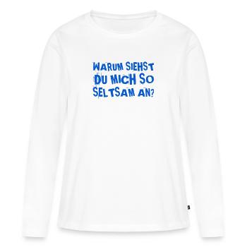 dein Blick ist seltsam - Frauen Premium Bio Langarmshirt - Weiß - Vorne - Julia (174cm)