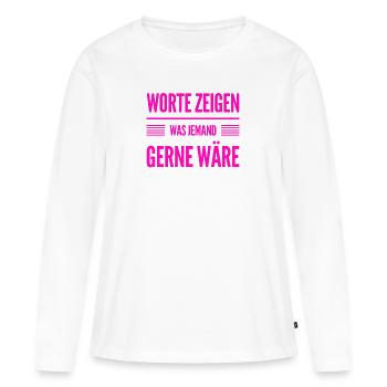 was Worte zeigen - Frauen Premium Bio Langarmshirt - Weiß - Vorne - Julia (174cm)