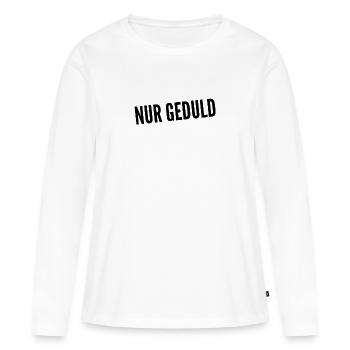 stress nicht rum - Frauen Premium Bio Langarmshirt - Weiß - Vorne - Julia (174cm)