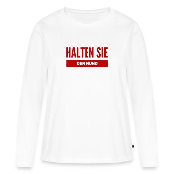 halten Sie die Klappe - Frauen Premium Bio Langarmshirt - Weiß - Vorne - Julia (174cm)
