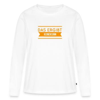 das macht einfach keinen Sinn - Frauen Premium Bio Langarmshirt - Weiß - Vorne - Julia (174cm)