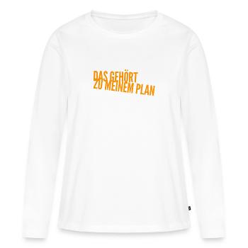 alles Teil des Plans - Frauen Premium Bio Langarmshirt - Weiß - Vorne - Julia (174cm)