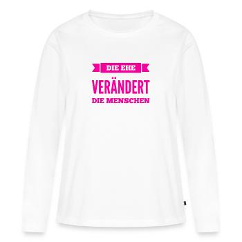 die Ehe verändert dich - Frauen Premium Bio Langarmshirt - Weiß - Vorne - Julia (174cm)