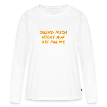 bleib ruhig - Frauen Premium Bio Langarmshirt - Weiß - Vorne - Julia (174cm)
