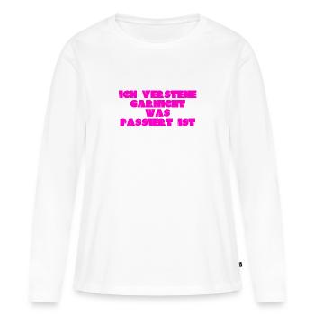 ich verstehe nichts - Frauen Premium Bio Langarmshirt - Weiß - Vorne - Julia (174cm)