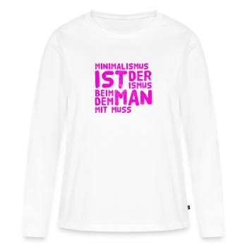 Minimalismus ist super - Frauen Premium Bio Langarmshirt - Weiß - Vorne - Julia (174cm)