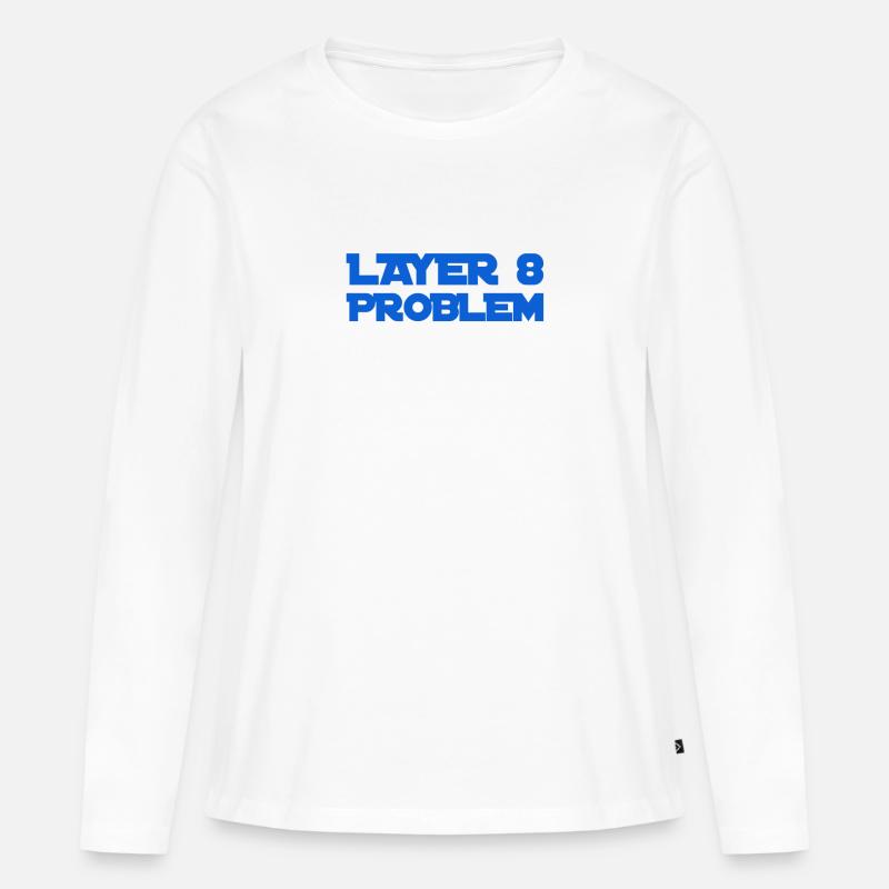 Layer 8 ist problemeatisch - Frauen Premium Bio Langarmshirt - Weiß