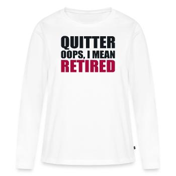 Quitting Oops I Mean Retired - Women's Premium Organic Long Sleeve Shirt - white - Front - Julia (174cm)