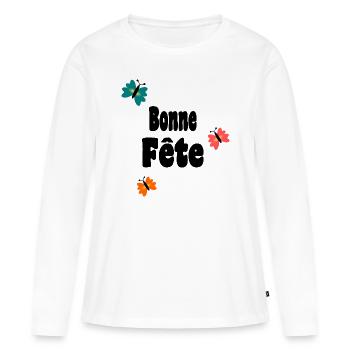 BONNE FÊTE. FÊTE DES MÈRES. FÊTE DES PÈRES. FÊTE - T-shirt manches longues Premium bio Femme - blanc - Devant - Julia (174cm)
