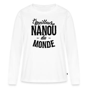 Cadeau Nanou Meilleure Nanou du Monde - T-shirt manches longues Premium bio Femme - blanc - Devant - Julia (174cm)