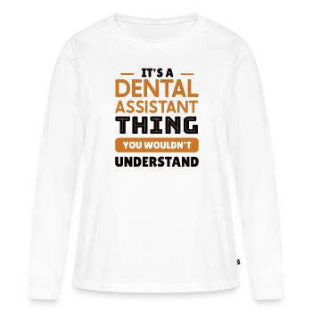 Funny Dentist Dental Assistant Dental Nurse - Women's Premium Organic Long Sleeve Shirt - white - Front - Julia (174cm)