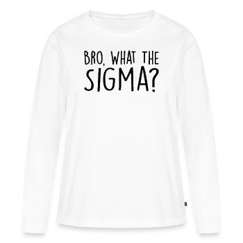 Bro, what the sigma ? - T-shirt manches longues Premium bio Femme - blanc - Devant - Julia (174cm)