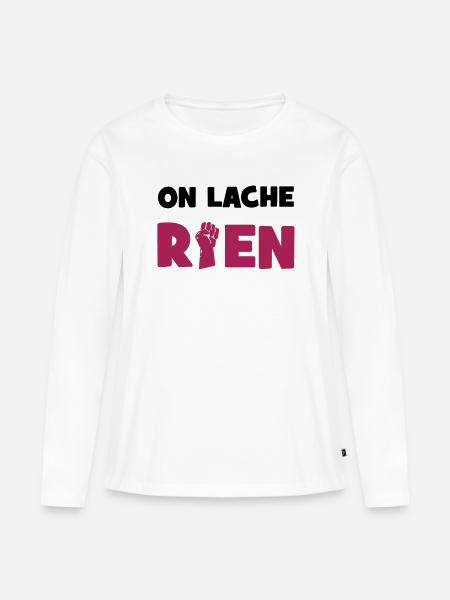 On lâche rien ! - T-shirt manches longues Premium bio Femme - blanc