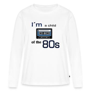 I'm a child of the eighties cassette tape - Women's Premium Organic Long Sleeve Shirt - white - Front - Julia (174cm)