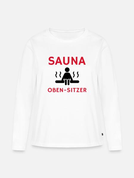 Cooler Spruch: Sauna Geschenk, Geschenkidee, Sauna - Frauen Premium Bio Langarmshirt - Weiß