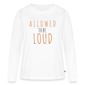 Allowed to be Loud - Women's Premium Organic Long Sleeve Shirt - white - Front - Julia (174cm)