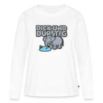 Dick und durstig - Frauen Premium Bio Langarmshirt - Weiß - Vorne - Julia (174cm)
