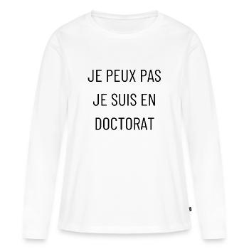 Je peux pas je suis en doctorat - T-shirt manches longues Premium bio Femme - blanc - Devant - Julia (174cm)