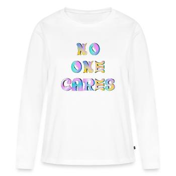 No one cares - Women's Premium Organic Long Sleeve Shirt - white - Front - Julia (174cm)