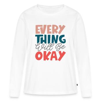Everything Will Be Okay - Women's Premium Organic Long Sleeve Shirt - white - Front - Julia (174cm)