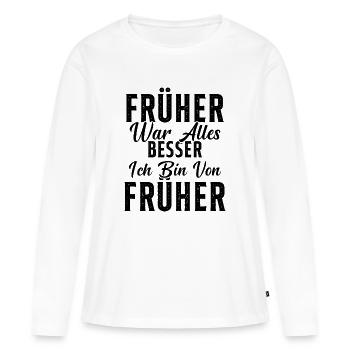 Everything was better in the past, I'm a pensioner from the past - Women's Premium Organic Long Sleeve Shirt - white - Front - Julia (174cm)
