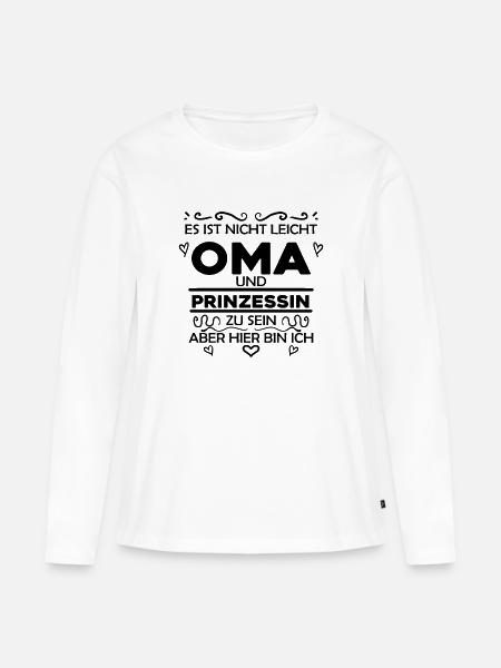 Oma Prinzessin Spruch - Oma Geschenk - Frauen Premium Bio Langarmshirt - Weiß