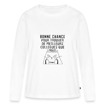 Bonne Chance Pour Trouver De Meilleurs Collègues - T-shirt manches longues Premium bio Femme - blanc - Devant - Julia (174cm)