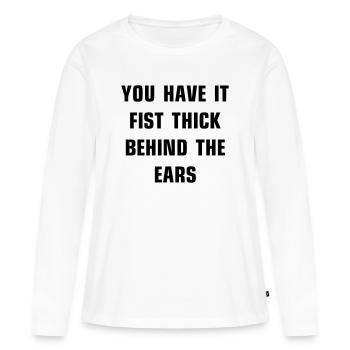Vous l’avez le poing épais derrière les oreilles - T-shirt manches longues Premium bio Femme - blanc - Devant - Julia (174cm)