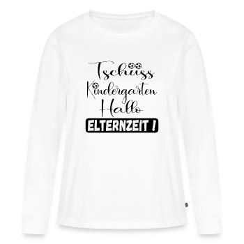 Tschüss Kindergarten - Erzieherin Elternzeit - Frauen Premium Bio Langarmshirt - Weiß - Vorne - Julia (174cm)