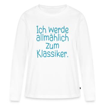 GEBURTSTAG KLASSIKER WERDEN - Frauen Premium Bio Langarmshirt - Weiß - Vorne - Julia (174cm)