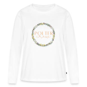 Polter Crew ! Blumenkranz Personalisierbar - Frauen Premium Bio Langarmshirt - Weiß - Vorne - Julia (174cm)