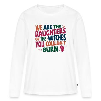 We are daughters of the witches you couldn't burn - Frauen Premium Bio Langarmshirt - Weiß - Vorne - Julia (174cm)