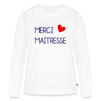 MAÎTRESSE. MAITRE. MERCI. MERCI MAÎTRESSE - T-shirt manches longues Premium bio Femme - blanc - Devant - Julia (174cm)