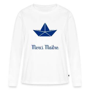 MAÎTRE. MAITRE. MERCI. MERCI MAÎTRE. MAITRE - T-shirt manches longues Premium bio Femme - blanc - Devant - Julia (174cm)